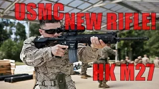 USMC NEW RIFLE!!!  THE HK M27