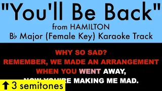 "You'll Be Back" (Female Key) from Hamilton (Bb Major) - Karaoke Track with Lyrics