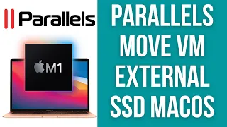 How To Move Parallels VM To External SSD (macOS M1 Mac)