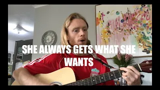 She Always Gets What She Wants (Prime Circle) Acoustic Cover