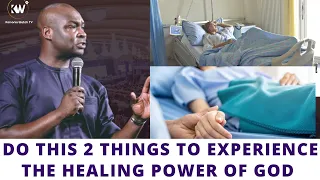 DO THIS 2 THINGS TO EXPERIENCE THE HEALING POWER OF GOD ● Charge by Apostle Joshua Selman