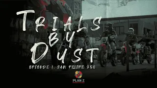 "Trials by Dust" Episode 1 [SAN FELIPE 250, 2024]