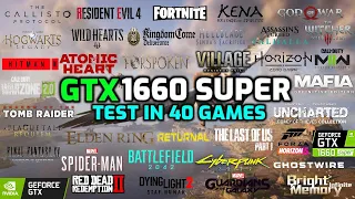 GTX 1660 Super Test in 40 Games in 2023