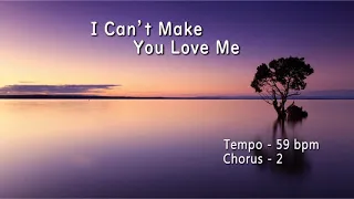 I Can’t Make You Love Me - ( C Instrument )