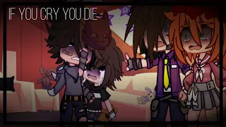 If you cry you die | meme | p. Afton family | pt. 2 | [GC]