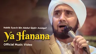 Habib Syech Bin Abdul Qadir Assegaf - Ya Hanana (Official Music Video)