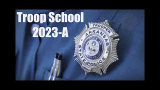 2023-A Arkansas State Police Troop School