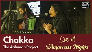 Chakka: The Aahvaan Project | Live at Amarrass Nights