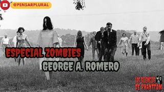 Los Silencios de Phanttom: Especial Zombies - George A. Romero