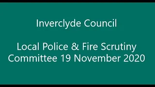 Local Police & Fire Scrutiny Committee 19 November 2020