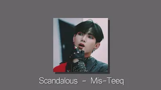 mis-teeq ;; scandalous (slowed)