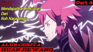 Tubuh Lince Telah Dapat Mengeluarkan Kekuatan Sihir I Alur Cerita Donghua Huan Jie Wang Part 4