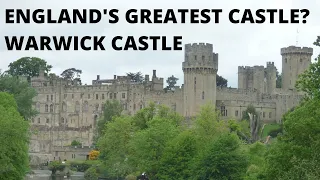 ENGLAND'S GREATEST CASTLE? - Warwick Castle - History