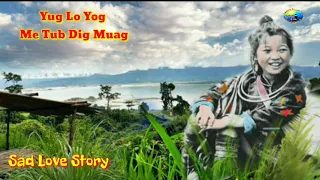 Sad & Love Story - Tub Ntsuag Dig Muag Lub Neej Tus Siab. 11/04/2021.