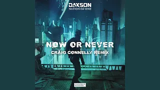 Now Or Never (Craig Connelly Remix)