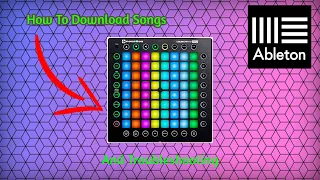 How To Download Songs Into Your Launchpad! +Troubleshooting Help! (2020)
