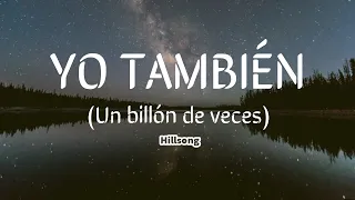 Yo Tambien (Un Billón de veces) -Hillsong/ Kyrios - Karaoke