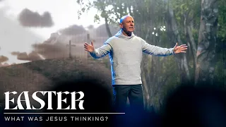 What was Jesus Thinking? | Easter  – 2022