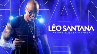 LÉO SANTANA | AO VIVO NO BAILE DA SANTINHA 2018 - OFICIAL