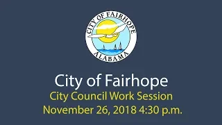 City of Fairhope City Council Work Session November 26, 2018