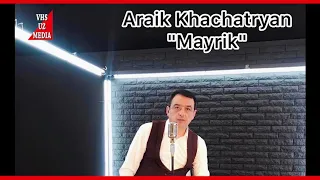 Araik Khachatryan - Mayrik 2020