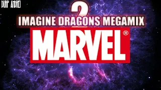 『MV』→ MARVEL - Imagine Dragons MegaMix #2