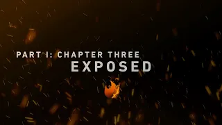 Part 1, Chapter 3 | Exposed