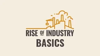 Basics || Rise of Industry Guide