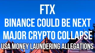 FTX - Binance May Be Next Crypto COLLAPSE as Withdraws Rise & USA Considers Money Laundering Charge