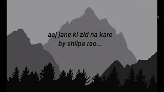 Aaj Jaane Ki Zid Na Karo- lyric video|Ae Dil He Mushkil|Ranbir|Aishwarya|shilpa|pritam|..