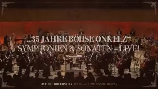 35 Jahre BÖHSE ONKELZ - Symphonien & Sonaten LIVE