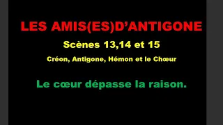 Antigone et les péripéties vers son destin. Scènes 13, 14, 15.