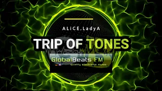 TRIP OF TONES (ACID & Dark Techno Radio Mix) ALiCE.Lady A  @GlobalBeats.FM -   _ 27_