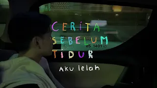 Aku lelah - CERITA SEBELUM TIDUR Eps. 123