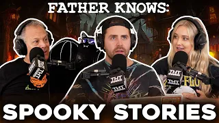 Spooky Stories || Father Knows Something Podcast