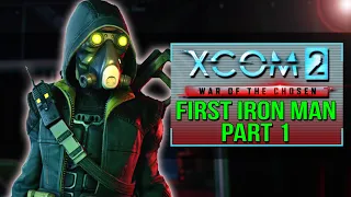 XCOM: 2 - First Iron Man Run! - 0 Dead - WoTC - Part 1 - NO SAVE SCUMMING