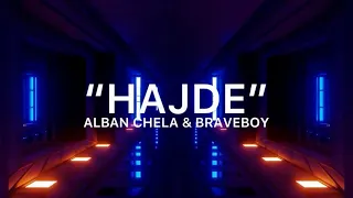 Alban Chela & Braveboy - HAJDE (Official Lyric Video)