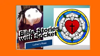 Bible Stories with Socket:  Luther's Rose