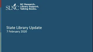 State Library of North Carolina Update Webinar, February 7, 2020