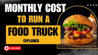 How Much Does it Cost to Run a Food Truck Monthly [ 9 Things to Know ]