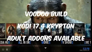 MOST COMPLETE BEST KODI 17.4 KRYPTON BUILD OCTOBER 2017 [VOODOO BUILD] ADULT ADDONS