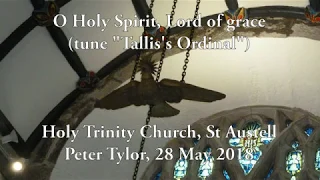 O Holy Spirit, Lord of grace (tune "Tallis's Ordinal") - pipe organ, Holy Trinity Church, St Austell