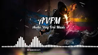 Xaia, Rain Man, Oly - Breakdown |No Copyright [Audio Vlog FREE Music]