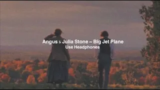 Angus & Julia Stone - Big Jet Plane (8D + slowed)
