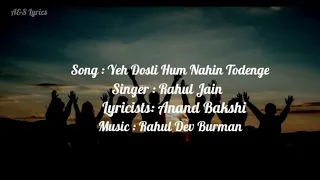 Yeh Dosti Hum Nahin Todenge Full Song With Lyrics by Rahul Jain