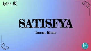 Imran Khan - Satisfya (Lyrics)