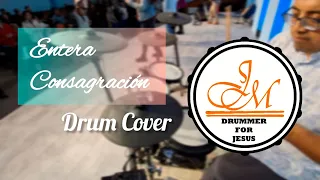 Entera Consagración - Drum Cover.