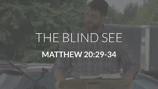 The Blind See (Matthew 20:29-34)