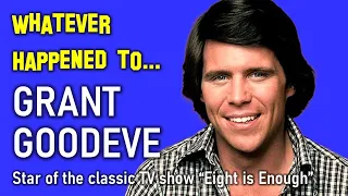 Whatever Happened to GRANT GOODEVE from TV's "Eight is Enough"