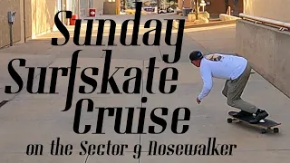 Sunday Surfskate Cruise on the Sector 9 Luke Nosewalker